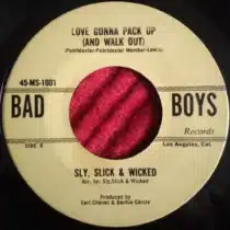 Sly Slick And Wicked – Love’s Gonna Pack Up And Walk Out